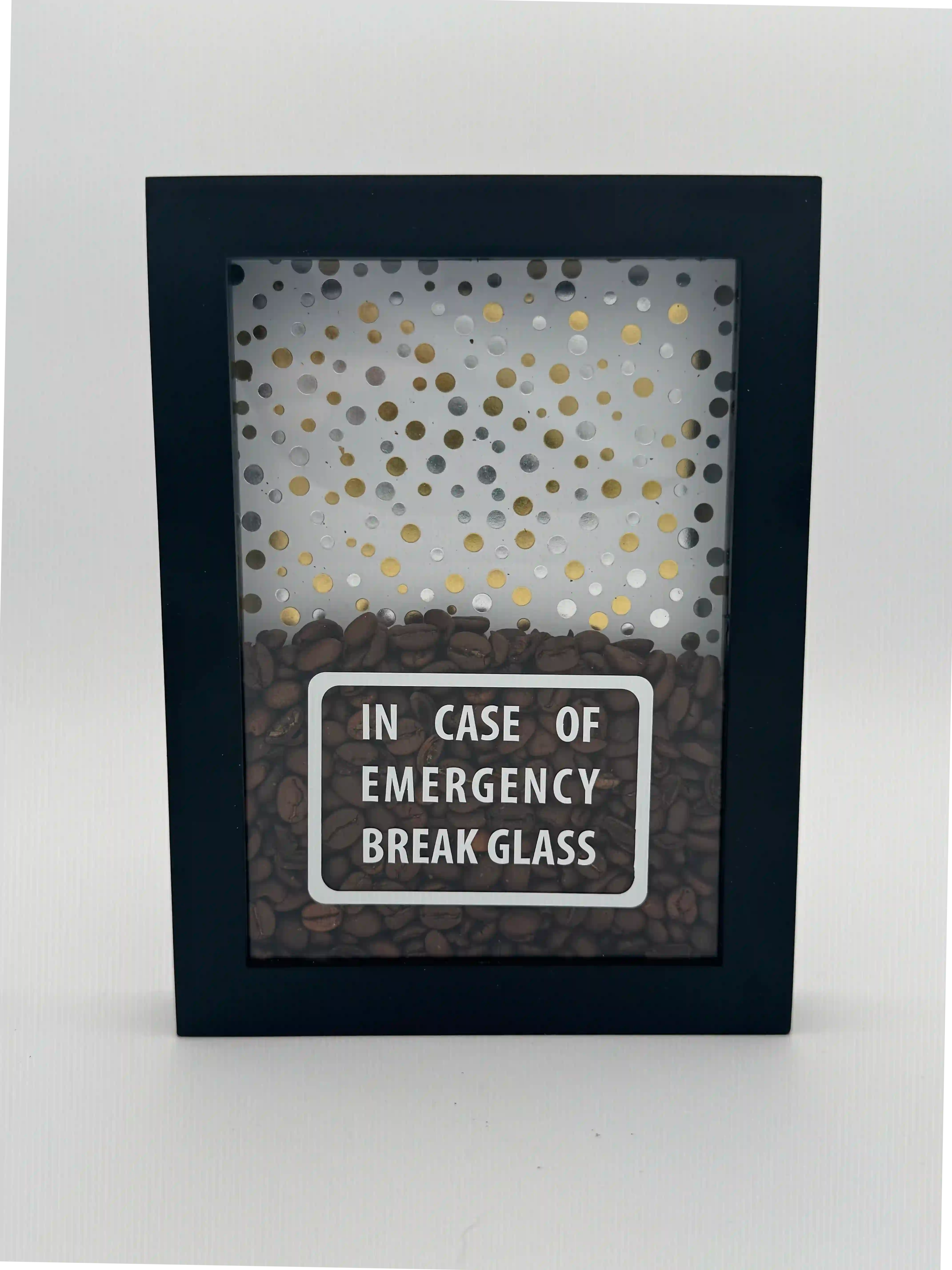 In Case of Emergency Break Glass Shadow Box Black Frame with Coffee. Silver and Gold Dots.
