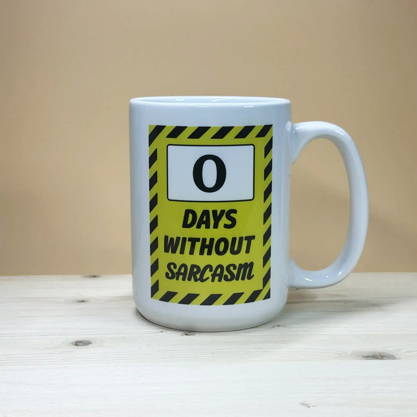 Zero Days Without Sarcasm 15oz. humorous coffee mug.